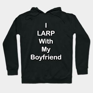 I LARP With My Boyfriend (White) Hoodie